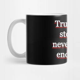 True love stories never have endings Mug